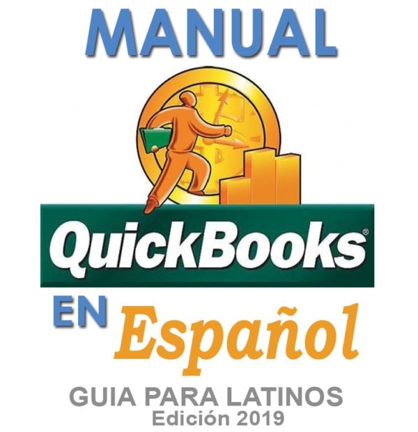 MANUAL DE QUICKBOOKS EN ESPAÑOL  2019 – QUICKBOOKS IN SPANISH :: Versión Impresa