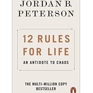 12 Rules for Life: An Antidote to Chaos